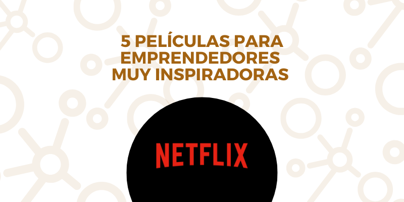 Imagen destacada 5 Películas para emprendedores en Netflix muy inspiradoras en 2026
