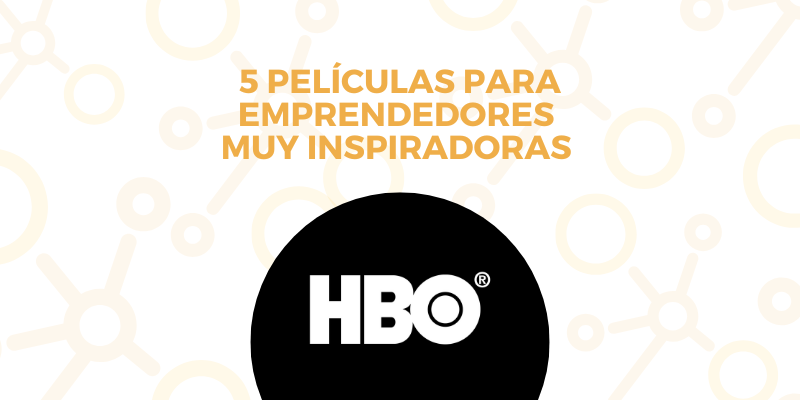 Imagen destacada del post 5 películas para emprendedores de HBO muy inspiradoras