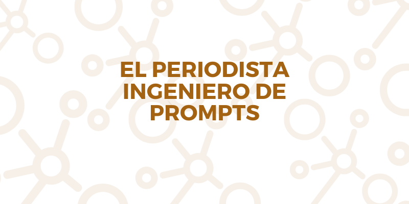 Imagen del periodista ingeniero de prompts